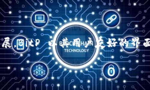 BitP 是一家来自新加坡的金融科技公司，专注于区块链技术和数字资产的应用。该公司通过提供数字货币交易平台与其他金融服务，致力于推动全球范围内的数字经济发展。BitP 以其用户友好的界面和高安全性闻名，吸引了大量用户进行数字资产交易。此外，BitP还可能涉及诸如去中心化金融（DeFi）、稳定币、非同质化代币（NFT）等领域，旨在为用户提供全方位的服务。

如果你想了解更多关于BitP的具体服务和产品，或者它在区块链领域的影响，可以继续深入探讨。