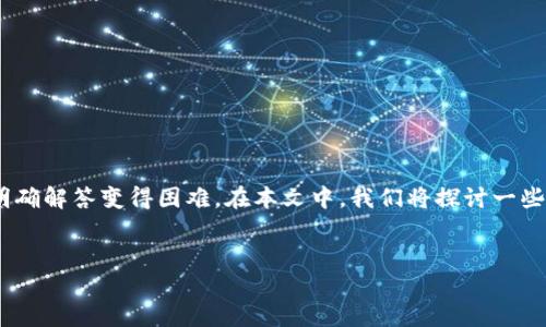 在你提到的“b特派”这个词汇，可能是指某种特定的金融产品、投资工具或服务。然而，缺乏具体的上下文，使得对此进行明确解答变得困难。在本文中，我们将探讨一些与“b特派”相关的主题，尤其是关于自我买卖、投资规则以及其在金融市场中的作用。以下是我们为主题设计的及关键词。

优质
“b特派投资的自我买卖：如何实现财务自由？”